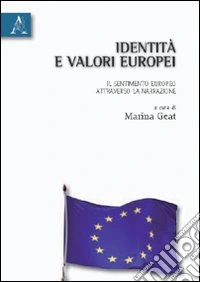 Identità e valori europei. Il sentimento europeo attraverso la narrazione. Ediz. italiana e francese libro