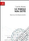 Le parole non dette. Nuovi sviluppi in neurolinguistica libro di Scianna Caterina