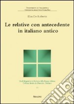 Le relative con antecedente in italiano antico