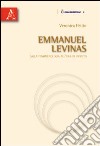 Emmanuel Levinas. Dalla fenomenologia all'idea di infinito libro di Petito Veronica