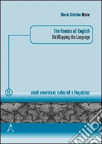 The routes of english. (Un)mapping the language libro
