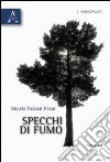 Specchi di fumo libro di Pozas Moisés P.