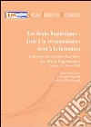 Les droits linguistiques. Droit à la reconnaissance, droit à la formation libro