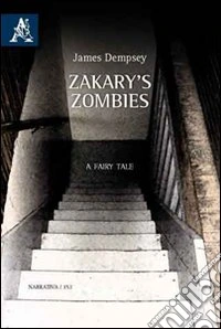 Zakary's zombies. A fairy tale libro