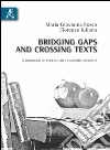 Bridging gaps and crossing taxts. A workbook of english for humanities students libro