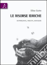 Le risorse idriche. Distribuzione, crescita, benessere