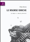 Le risorse idriche. Distribuzione, crescita, benessere libro