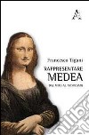 Rappresentare Medea libro