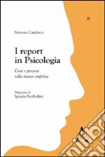 I report in psicologia. Corsi e percorsi nella ricerca empirica libro