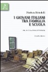 I giovani italiani tra famiglia e scuola. Una cultura della dipendenza libro