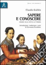 Sapere e conoscere. Dimore della critica letteraria libro