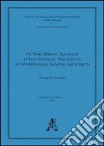 On some missing equations in contemporary treatments of intertemporale general equilibrium