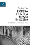 L'opera e la sua messa in scena. Un approccio a partire dalle origini libro di Costa Paris Ana