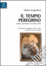 Il tempio peregrino. Poema sacroeroico in venti canti libro