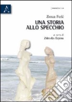 Una storia allo specchio. Ediz. italiana e croata libro