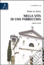 Nella vita di una parrocchia. Omelie scelte libro