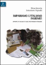 Impariamo l'italiano insieme! Attività di italiano di base per studenti stranieri