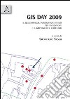 GIS day 2009. I geographical information system per il governo e la gestione del territorio libro