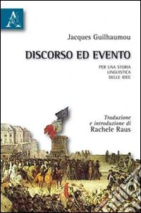 Discorso ed evento. Per una storia linguistica delle idee libro