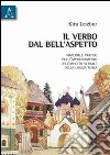 Il verbo del bell'aspetto. Materiale pratico per l'apprendimento dell'aspetto verbale della lingua russa libro di Letzbor Kira