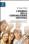 L'energia della comunicazione giovanile. Analisi delle produzioni orali e scritte dei giovani giurati del Giffoni film festival libro