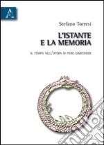 L'istante e la memoria. Il tempo nell'opera di Pere Gimferrer