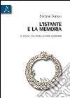 L'istante e la memoria. Il tempo nell'opera di Pere Gimferrer libro di Torresi Stefano