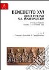 Benedetto XVI. Quali riflessi sul postconcilio? Atti del Convegno (Teramo, 13-14 opttobre 2006) libro