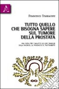 Tutto quello che bisogna sapere sul tumore della prostata libro