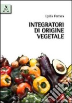 Integratori di origine vegetale libro