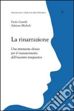 La rinarrazione. Uno strumento clinico per il riconoscimento dell'incontro terapeutico