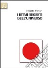 I ritmi segreti dell'universo libro