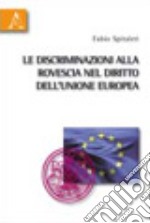 Le discriminazioni alla rovescia nel diritto dell'Unione Europea