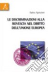 Le discriminazioni alla rovescia nel diritto dell'Unione Europea libro di Spitaleri Fabio