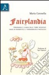 Fairylandia. Personaggi e luoghi delle terre incantate. Saggi di onomastica e toponomastica fantastica libro di Carosella Maria