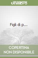 Figli di p... libro