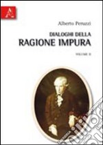 Dialoghi della ragione impura. Vol. 2 libro