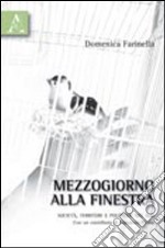 Mezzogiorno alla finestra. Società, territori e politiche del sud