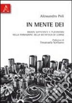 In mente Dei. Ragion sufficiente e platonismo nella formazione della metafisica di Leibniz libro