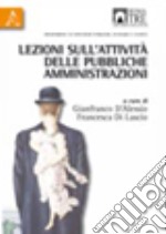 Lezioni sull'attività delle pubbliche amministrazioni libro