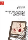 Pedagogia, didattica e apprendimento consapevole. Per nuovi ambienti di apprendimento consapevole libro