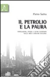 Il petrolio e la paura. Popolazioni, spazio e altra economia nelle aree a rischio siciliane libro di Saitta Pietro