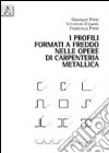 I profili formati a freddo nelle opere di carpenteria metallica libro di Dipaola Vincenzo Prete Giuseppe Prete Francesca