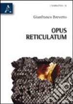 Opus reticulatum libro