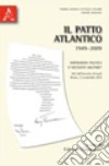 Il Patto Atlantico 1949-2009. Imposizione politica o necessità militare? Atti dell'Incontro di studi (Roma 13 novembre 2009) libro di Ciapparoni Fabrizio