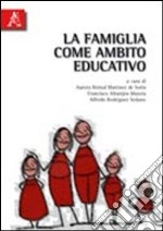 La famiglia come ambito educativo libro