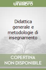 Didattica generale e metodologie di insegnamento