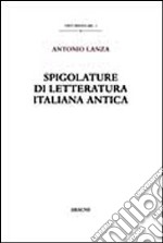 Spigolature di letteratura italiana antica libro