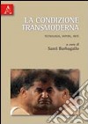 La condizione transmoderna. Tecnologia, sapere, arte libro