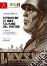 Reprimere le idee, abusare del potere. La milizia e l'instaurazione del regime fascista